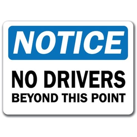 Signmission Safety Sign, 14 in Height, Plastic, No Drivers Beyond This Point NS-No Drivers Beyond This Point